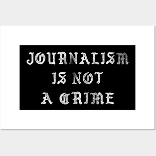 Journalism Is Not A Crime Posters and Art